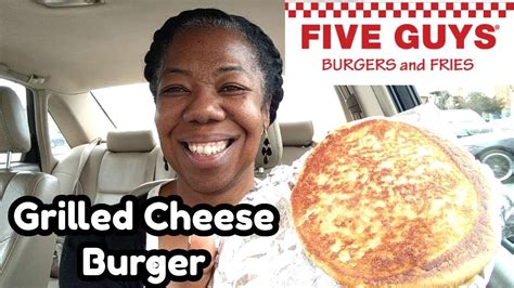 Five Guys Grilled Cheese Burger Hack Review Owee Gooey Goodness Or No