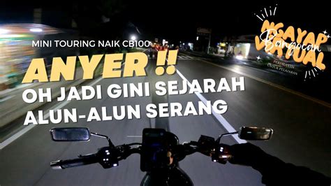 MINI TOURING JAKARTA ANYER NAIK CB100 SILATURAHMI SEBELUM RAMADHAN