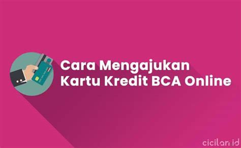 Cara Mengajukan Kartu Kredit Bca Online Homecare24