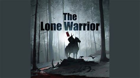 The Lone Warrior Youtube