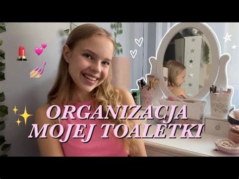 Organizacja Mojej Toaletki Jakich Kosmetyk W U Ywam Youtube