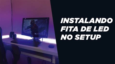 Instalando Fita De Led No Setup Youtube