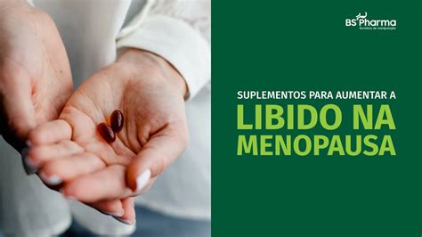 Suplementos Para Aumentar A Libido Na Menopausa YouTube