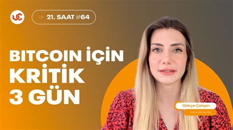 Bu Hafta Ne Olacak Bitcoin I In Kritik G N G K E Al An Ile