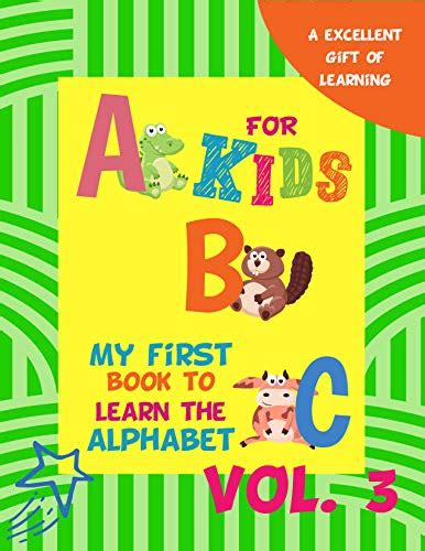 Abc For Kids My First Book To Learn The Alphabet Vol 3 Learn The