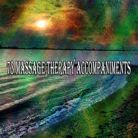 73 Massage Therapy Accompaniments Album By Massage Tribe Spotify