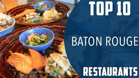 Top 10 Best Restaurants To Visit In Baton Rouge Louisiana Usa