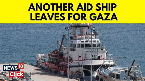 Israel Vs Gaza Second Aid Shipment From Cyprus Leaves For Gaza