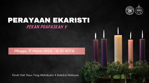 Perayaan Ekaristi Pekan Prapaskah Ke V 17 Maret 2024 18 30 WITA