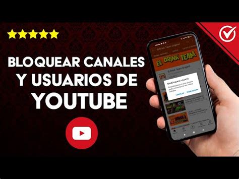 C Mo Bloquear Canales Y Usuarios De Youtube Para No Verlo De Forma