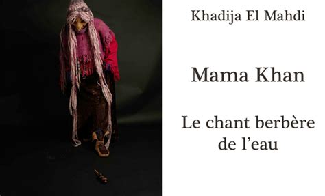 Mama Khan Le Chant Berb Re De L Eau Par Khadija El Mahdi