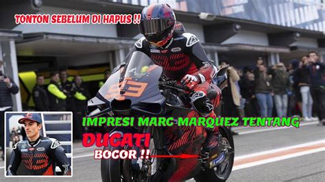 BOCOR MARC UNGKAP MOTOR DUCATI GP23 KEPADA CARCHEDI Inilah