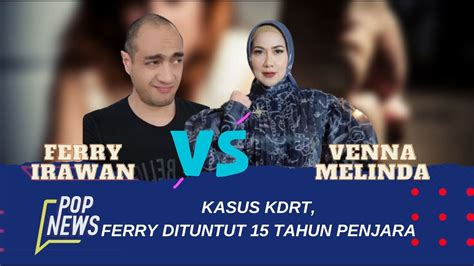 Kasus KDRT Venna Melinda Ferry Irawan Dituntut 15 Tahun Penjara POP