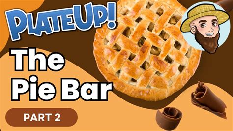 The PIE BAR All The Pies Solo Play Vanilla PlateUp I Part 02