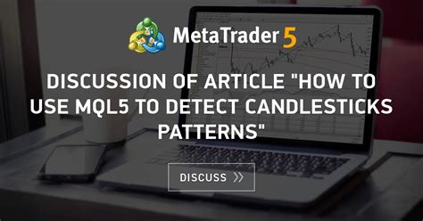 Discussion Of Article How To Use Mql5 To Detect Candlesticks Patterns