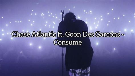 Chase Atlantic Ft Goon Des Garcons Consume [tradução Edit] Youtube Music