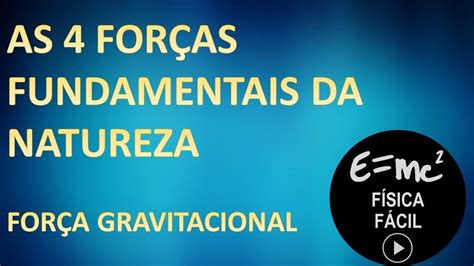 For A Gravitacional As For As Fundamentais Da Natureza Youtube