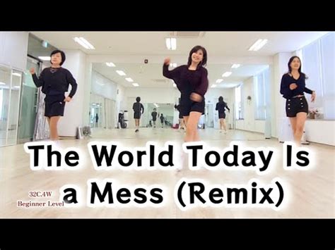 The World Today Is A Mess Remix Line Dance Youtube