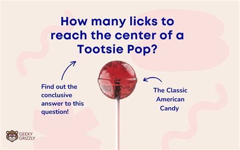 How Many Licks to the Center of a Tootsie Pop? - Geeky Grizzly