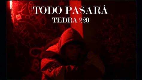 TEDRA 220 TODO PASARÁ Video Oficial YouTube