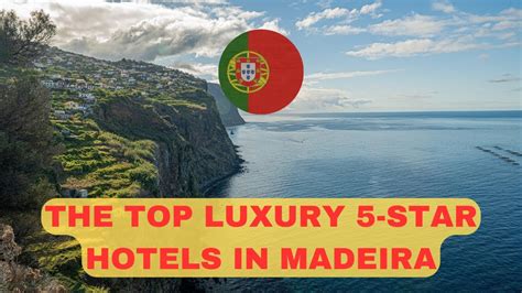 The Best Luxury Star Hotels In Madeira Portugal Youtube