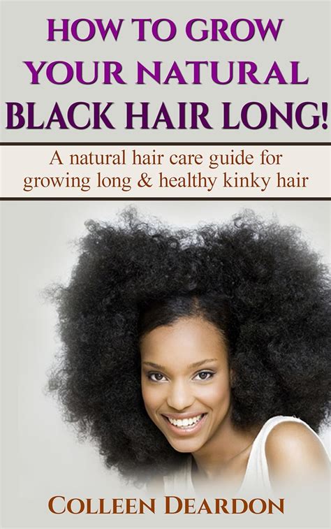 How To Grow Your Natural Black Hair Long A Natural Hair Care Guide For Growing