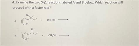 Solved 4 Examine The Two Sn1 Reactions Labeled A And B