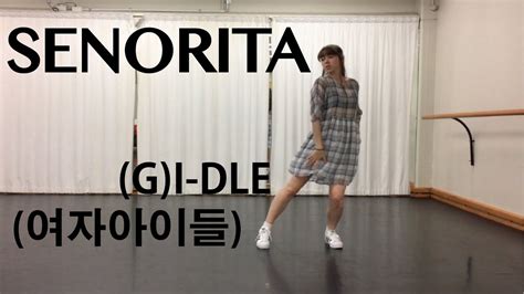 Dance Cover Contest G I Dle Senorita Youtube