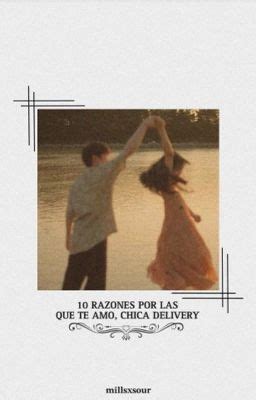 Razones Por Las Que Te Amo Chica Delivery Eight Wattpad