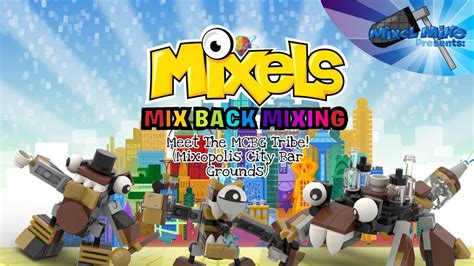 Mixels Mix Back Mixing Meet The MCBG Tribe Mixopolis City Bar