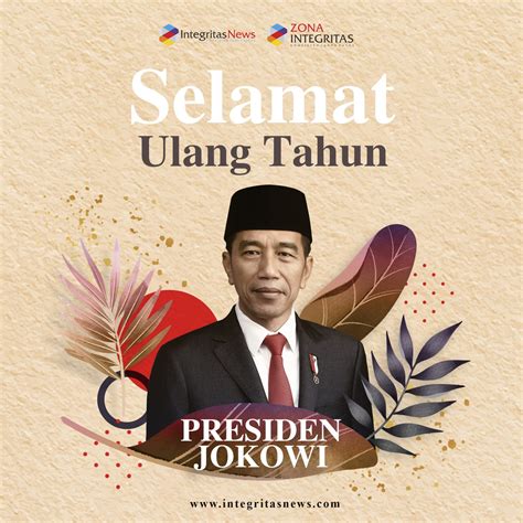 Selamat Ulang Tahun Ke 61 Presiden Jokowi Integritas News