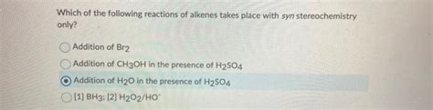 Solved Which Of The Following Reactions Of Alkenes Takes