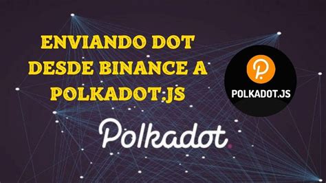 Enviando Dot De Binance A Polkadot Js Para Participar En Las Subastas