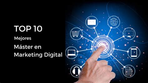 Los 10 Mejores Master De Marketing Digital Guía Mba