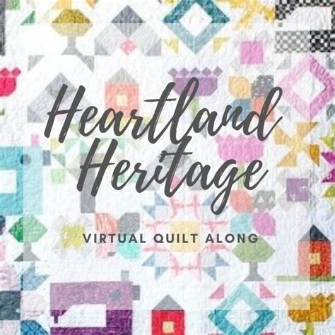 Virtual Quilt Along Heartland Heritage The Sewing Loft