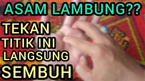 ASAM LAMBUNG Tekan Pada Titik Ini Langsung Sembuh Total