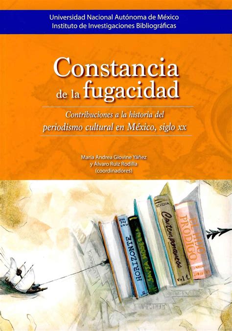 Constancia De La Fugacidad Contribuciones A La Historia Del Periodismo