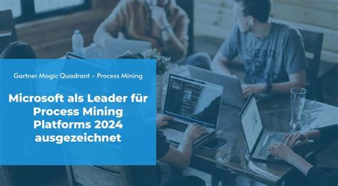 Microsoft als Leader im Gartner Magic Quadrant für Process Mining