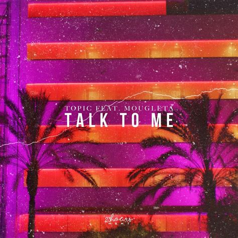 Topic – Talk to Me Lyrics | Genius Lyrics