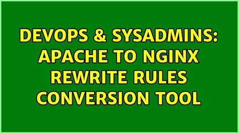 DevOps SysAdmins Apache To Nginx Rewrite Rules Conversion Tool YouTube