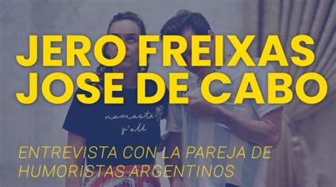 Jero Freixas Y Jose De Cabo Los Muchachos No Se Cagaron