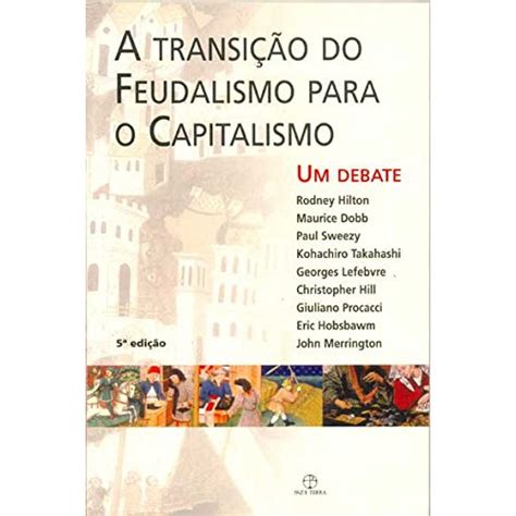 Transi O Do Feudalismo Para O Capitalismo A