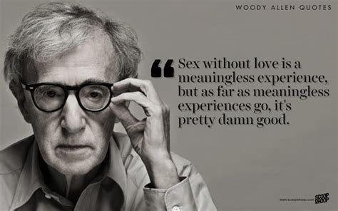 23 Quotes By Woody Allen That Explain How You Should Take Life With A