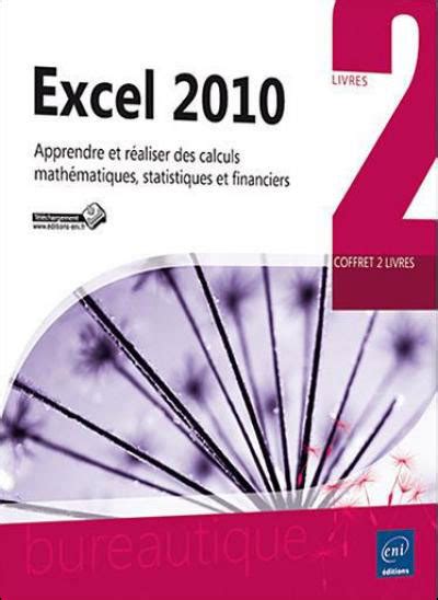 Excel 2010 apprendre et réaliser des calculs mathématiques