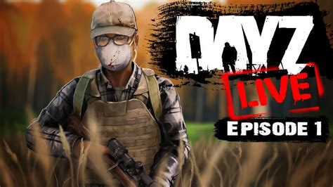 Dayz Livestream Part 1 Youtube