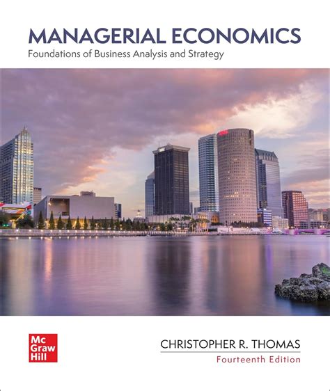 Managerial Economics Foundations Of Business Analysis And Strategy