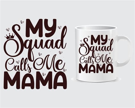 My Squad Calls Me Mama Mothers Day Mug Design Vector Design Vector