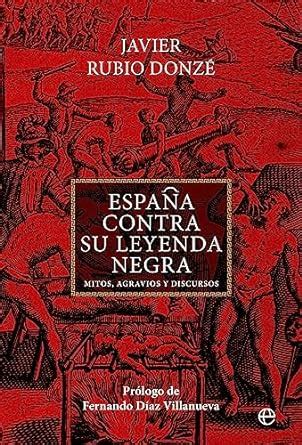 Amazon España contra su Leyenda Negra Mitos agravios y discursos