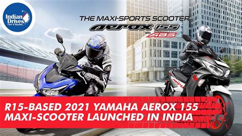 R15 Based 2021 Yamaha Aerox 155 Maxi Scooter Launched In India