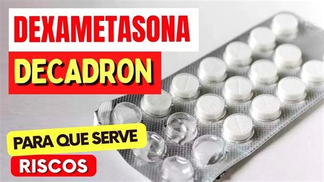 DEXAMETASONA Decadron na INFLAMAÇÃO e DOR Como Usar Cuidados e